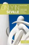 Only in Seville (2nd edition) - Duncan J.D. Smith