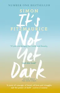 It's Not Yet Dark - Simon Fitzmaurice