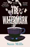 The Watermark - Sam Mills