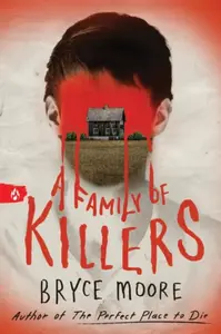 A Family of Killers - Bryce Moore