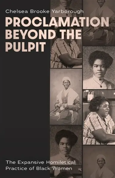 Proclamation Beyond the Pulpit - Chelsea Brooke Yarborough