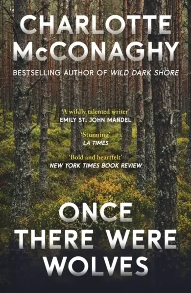 Once There Were Wolves - Charlotte McConaghy