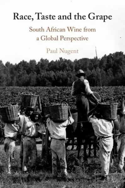 Race, Taste and the Grape - Paul Nugent