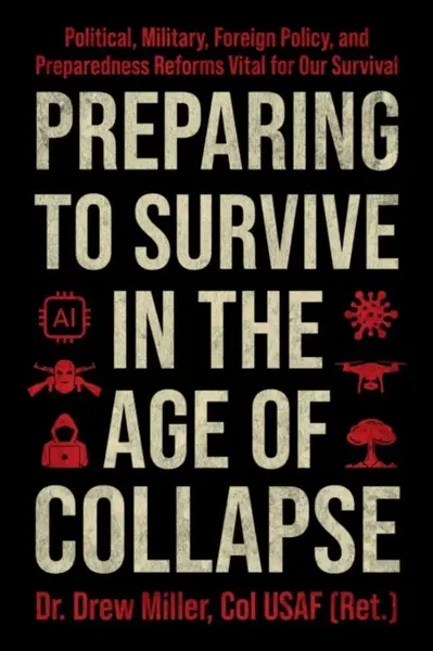 Preparing to Survive in the Age of Collapse - Drew Miller