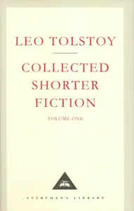 Collected Shorter Fiction 1 - Lev Nikolajevič Tolstoj