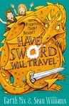 Have Sword, Will Travel - Sean Williams, Garth Nix