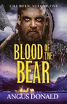 Blood of the Bear - Angus Donald
