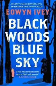 Black Woods, Blue Sky - Eowyn Iveyová