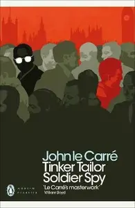 Tinker Tailor Soldier Spy - John le CarrÃ©