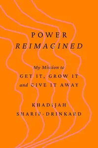 Power Reimagined - Khadijah Sharif-Drinkard