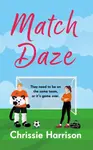 Match Daze - Chrissie Harrison