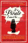 If a Pirate I Must Be - Richard Sanders