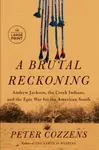 A Brutal Reckoning - Peter Cozzens