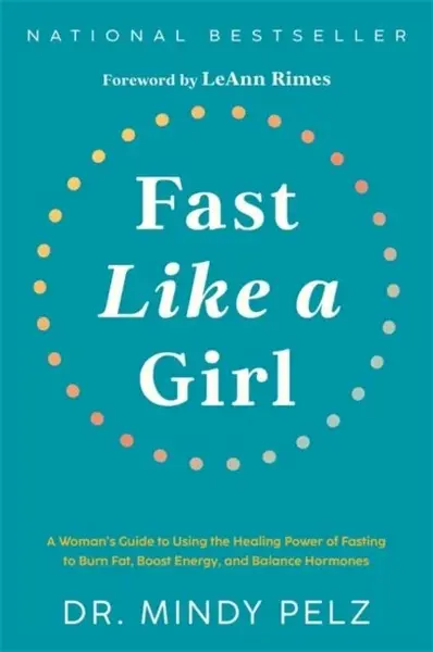 Fast Like a Girl - Dr. Mindy Pelz