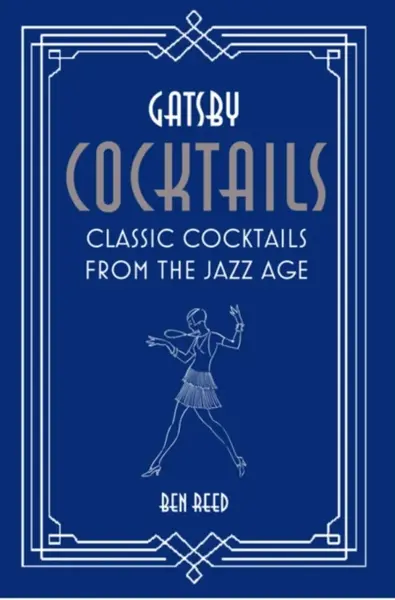 Gatsby Cocktails - Ben Reed