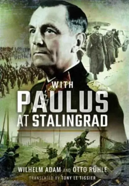 With Paulus at Stalingrad - Otto Rhle, Wilhelm Adam