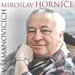Miroslav Horníček – V Šemanovicích