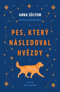 Pes, který následoval hvězdy - Anna Sólyom