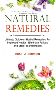 Natural Remedies - Brad J Johnson