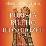 Aleš Procházka – Vondruška: Pomsta bílého jednorožce - Hříšní lidé Království českého CD-MP3