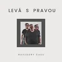 Levá s Pravou – Navzdory času