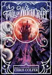 A Tale of Magic: A Tale of Witchcraft - Chris Colfer