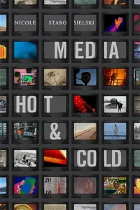 Media Hot and Cold - Nicole Starosielski