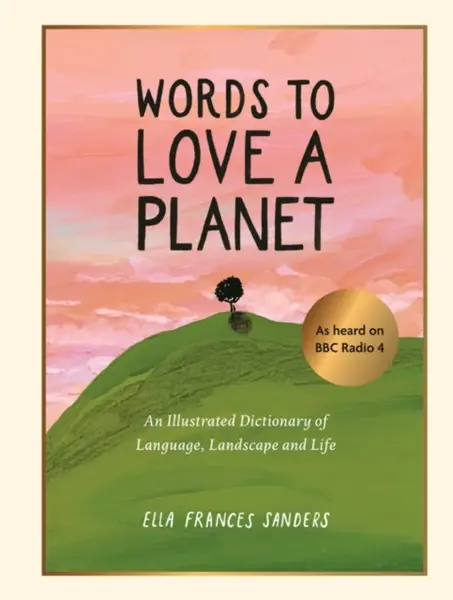 Words to Love a Planet - Sanders Ella Frances