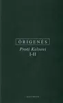 Proti Kelsovi I-II - z Alexandrie Órigenés