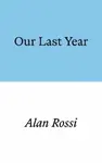 Our Last Year - Alan Rossi