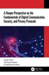 A Deeper Perspective on the Fundamentals of Digital Communication, Security, and Privacy Protocols - Abu Kamruzzaman, Kutub  Thakur, Al-Sakib Khan  Pa
