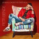 Petr Bende – Já budu chodit po špičkách