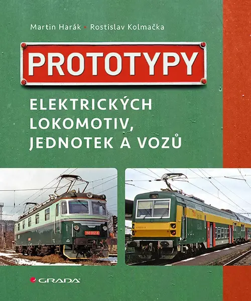 Kniha: Prototypy elektrických lokomotiv, jednotek a vozů od Harák Martin
