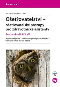 E-kniha: Ošetřovatelství - ošetřovatelské postupy pro zdravotnické asistenty od Hůsková Jitka