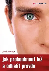 E-kniha: Jak prokouknout lež a odhalit pravdu od Nasher Jack