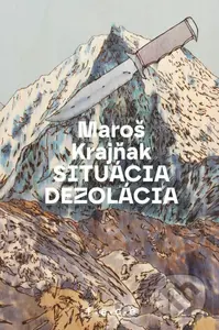 Situácia dezolácia - Maroš Krajňak, Dávid Demjanovič (ilustrátor) - kniha z kategorie Společenská beletrie