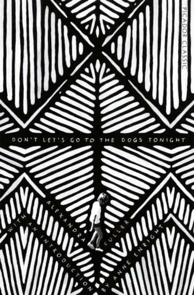 Don't Let's Go to the Dogs Tonight - Alexandra Fuller