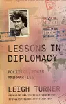 Lessons in Diplomacy - Leigh  Turner