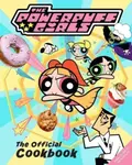 The Powerpuff Girls: The Official Cookbook - West Tracey, Lisa Kingsley