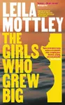 The Girls Who Grew Big - Leila Mottley