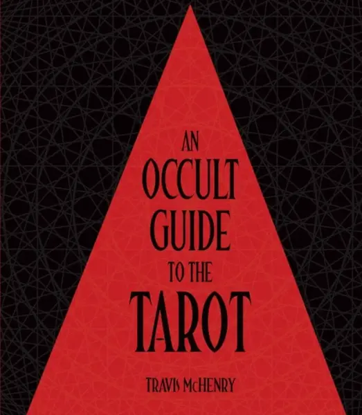 Occult Guide to the Tarot - Travis McHenry