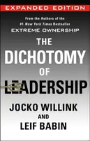 The Dichotomy of Leadership - Jocko Willink, Leif Babin