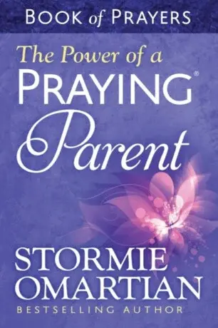 The Power of a Praying Parent Book of Prayers - Stormie Omartian