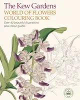 The Kew Gardens World of Flowers Colouring Book - The Royal Botanic Gardens Kew