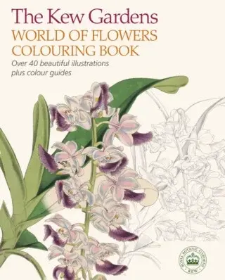 The Kew Gardens World of Flowers Colouring Book - The Royal Botanic Gardens Kew