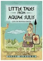 Little Tales from Aquae Sulis - Gerry McKeown