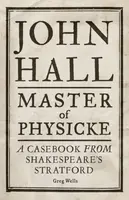 John Hall, Master of Physicke - Greg Wells, Paul Edmondson
