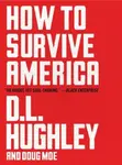 How to Survive America - D. L. Hughley, Doug Moe