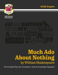 Much Ado About Nothing - The Complete Play with Annotations, Audio and Knowledge Organisers - William Shakespeare