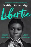 Libertie - Kaitlyn Greenidge